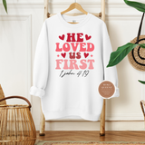 He Loved Us First Shirt