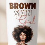 Close-up of the Brown Skin Girl tumbler design with brown lettering, pink script, and afro queen illustration