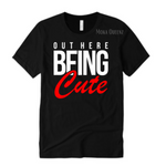 Out here being cute T Shirt | Black T shirt with Red and white print