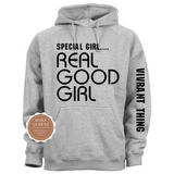 Special Girl Real Good Girl Hoodie | Gray Hoodie with black text on the front and the sleeve