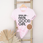 Special Girl Real Good Girl | Pink t shirt with black text on front and sleeve