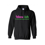HBCU Sweatshirt - HBCU-ish Hoodie - Black  hoodie with Pink and Green text - MoKa Queenz