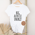 Big Auntie Energy T Shirt
