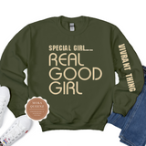 Special Girl Real Good Girl Shirt| Green Sweatshirt with beige text on front and on sleeve