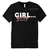 Girl. Get Up |  black t shirt with pink and white text
