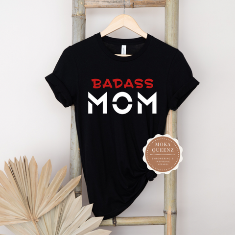 Badass Mom Shirt | Black t shirt with Red and white text