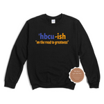 'HBCU ish Sweatshirt