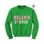 Melanin Poppin Sweatshirt - Green sweatshirt with pink and white text - MoKa Queenz