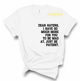 Dear Haters T Shirt