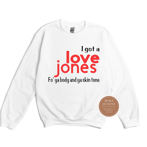 Love Jones  Sweatshirt | White Sweatshirt with red and black text