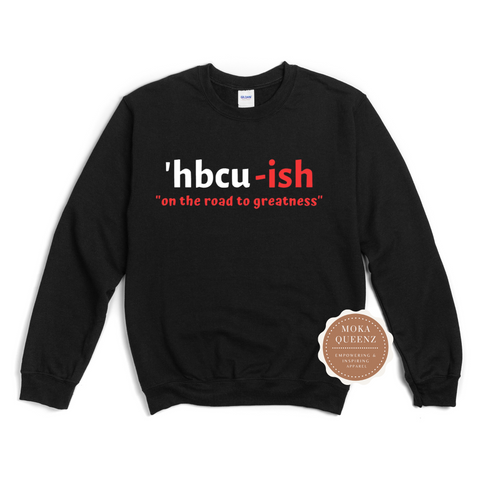 'HBCU ish Sweatshirt