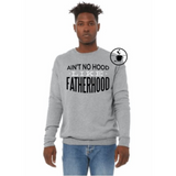 Ain't No Hood like Fatherhood | Funny Dad Sweatshirt ||Grey crewneck sweatshirt with black and white text