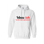 HBCU Sweatshirt - HBCU-ish Hoodie -White hoodie with black and Red text - MoKa Queenz