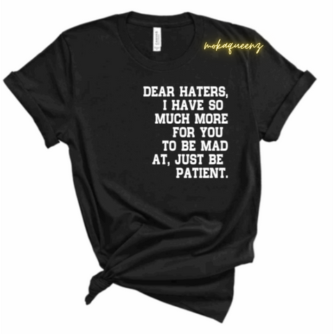 Dear Haters T Shirt