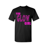 You GLOW Girl T Shirt - Black t shirt with Fluorescent pink text - MoKa Queenz