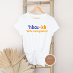 HBCU ish T Shirt