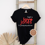 Love Jones T Shirt | Black t shirt with red and white text.