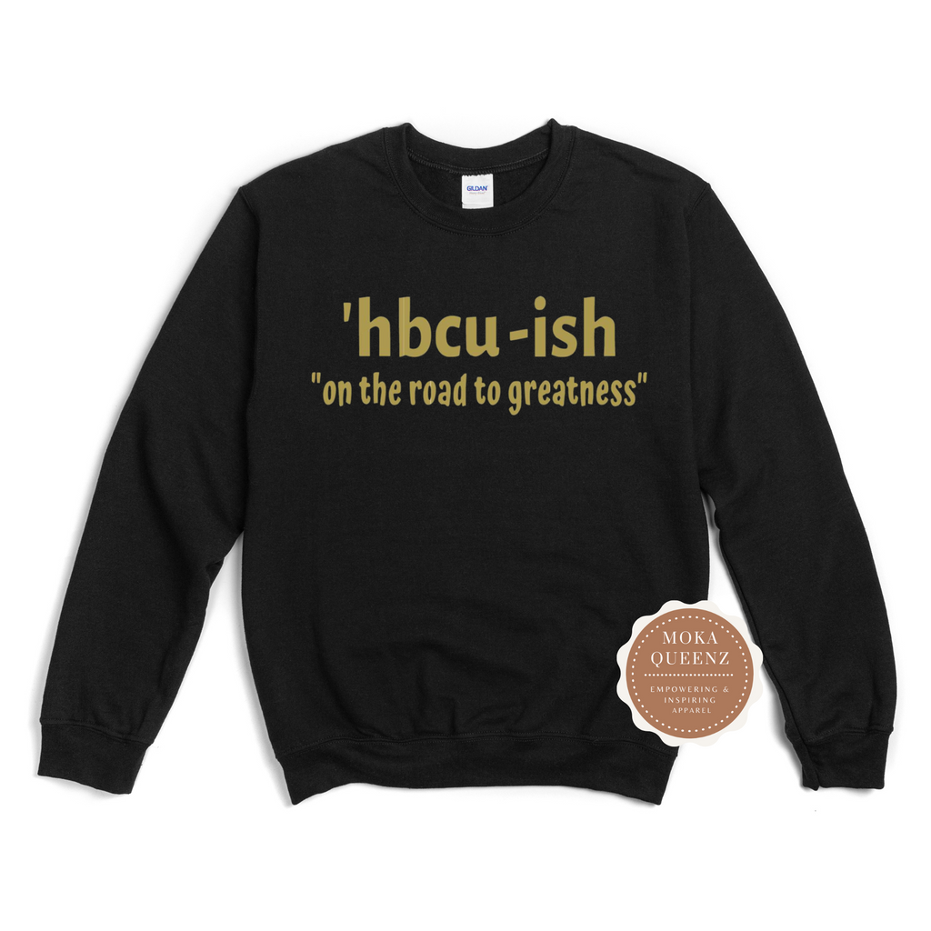Hbcu 2025 ish sweatshirt