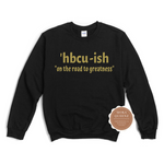 'HBCU ish Sweatshirt