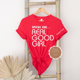 Special Girl Real Good Girl | Red t shirt with white text on front and sleeve