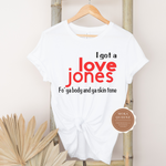 Love Jones  T Shirt | White t shirt with red and black text.