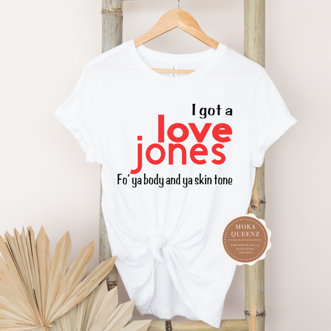 Love Jones  T Shirt | White t shirt with red and black text.