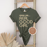 Special Girl Real Good Girl | Army Green t shirt with beige text on front and sleeve