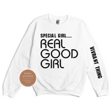 Special Girl Real Good Girl Shirt| White Sweatshirt with black text on front and on sleeve