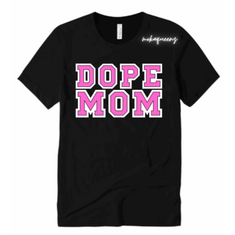 Dope MOM Shirt - Black T shirt with WHITE AND PINK text - MoKa Queenz