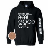 Special Girl Real Good Girl Hoodie | Black Hoodie with wite text on the front and the sleeve