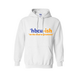 HBCU Sweatshirt - HBCU-ish Hoodie -White hoodie with royal blue and orange text- MoKa Queenz