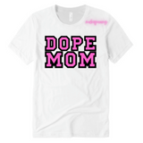Dope MOM Shirt - WHITE T shirt with BLACK AND PINK text - MoKa Queenz