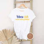 HBCU ish T Shirt