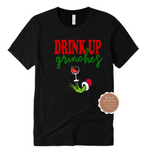 Drink Up Grinches T Shirt