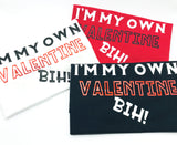 Single Shirts | I'm My Own Valentine, Bih | Red, Black, and White t shirts- MoKa Queenz