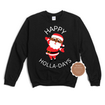 Happy Holla Day Sweatshirt