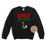 Drink up Grinches Sweatshirt